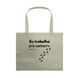 Eu trabalho pra cachorro