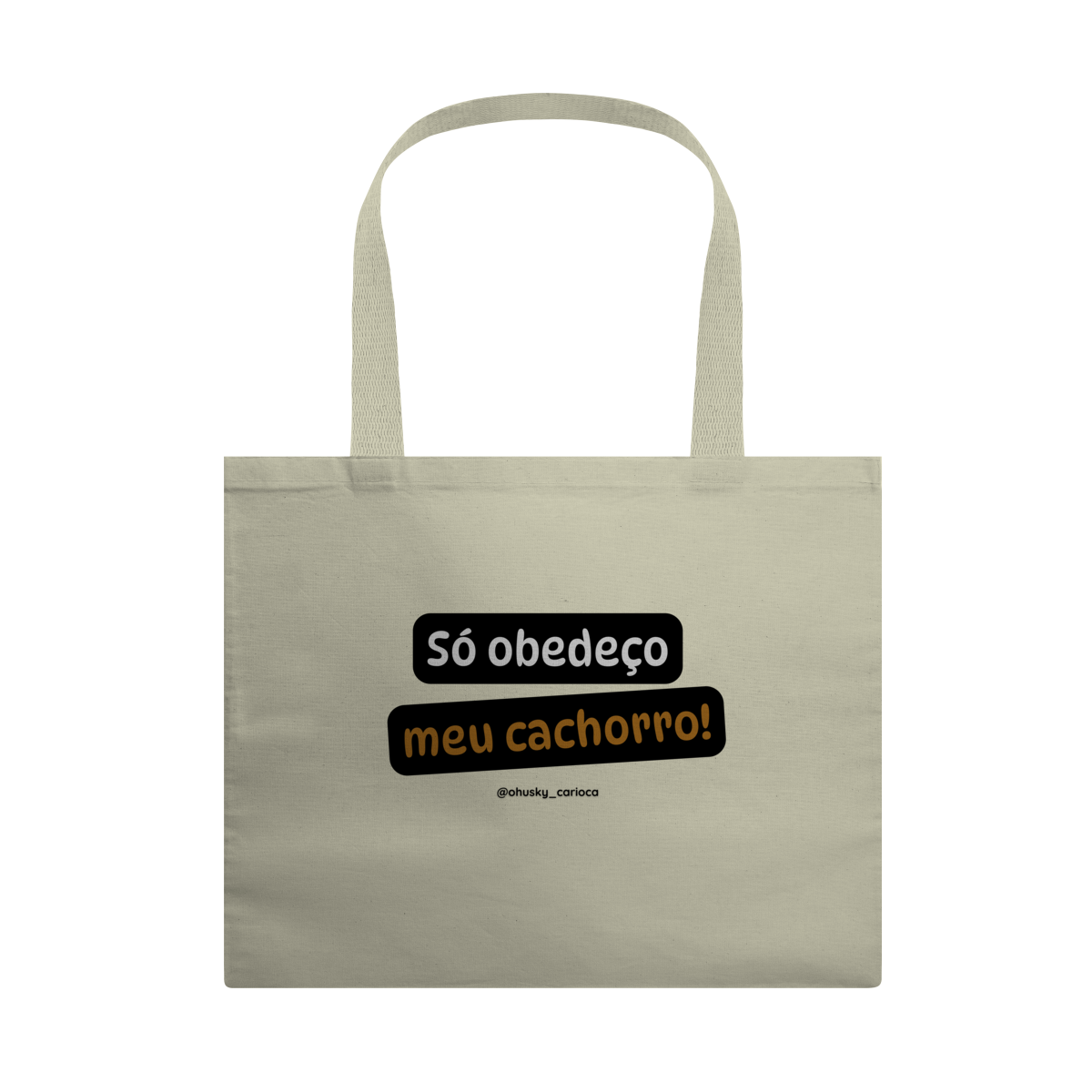 Nome do produto: Só obedeço meu cachorro