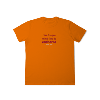 Nome do produtoCara feia pra mim é falta de cachorro