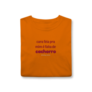 Nome do produtoCara feia pra mim é falta de cachorro