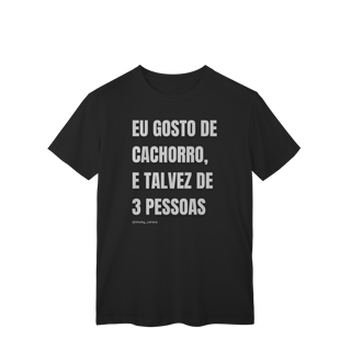 Nome do produtoEu gosto de cachorro, e talvez de 3 pessoas