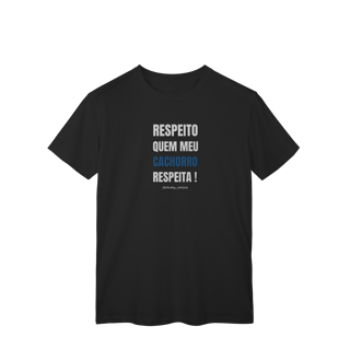 Nome do produtoRespeito quem meu cachorro respeita !