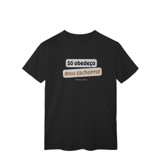 Nome do produtoSó obedeço meu cachorro