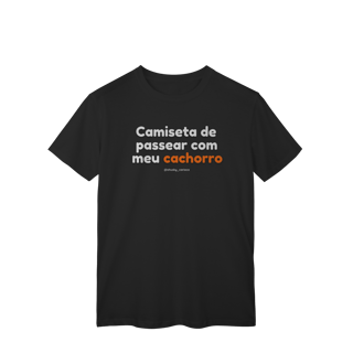 Nome do produtoCamiseta de passear com meu cachorro