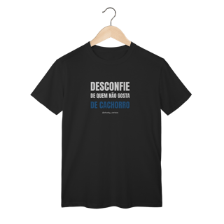 Nome do produtoDesconfie de quem não gosta de cachorro