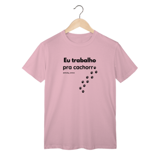 Eu trabalho pra cachorro