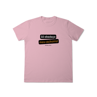 Só obedeço meu cachorro