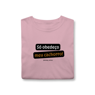 Nome do produtoSó obedeço meu cachorro