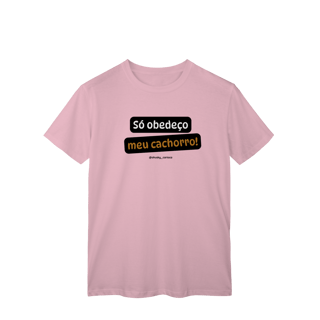 Nome do produtoSó obedeço meu cachorro