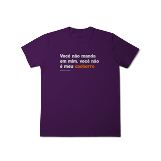 Nome do produtoVocê não manda em mim, você não é meu cachorro