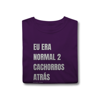 Nome do produtoEu era normal 2 cachorros atrás