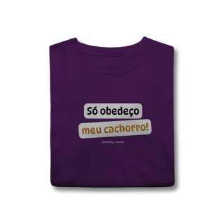 Nome do produtoSó obedeço meu cachorro