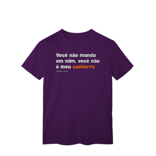 Nome do produtoVocê não manda em mim, você não é meu cachorro