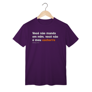 Nome do produtoVocê não manda em mim, você não é meu cachorro