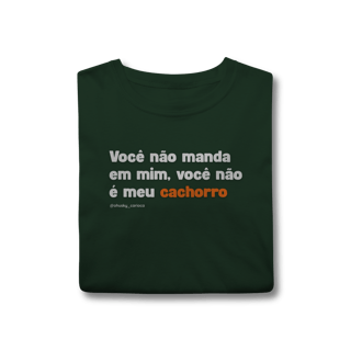 Nome do produtoVocê não manda em mim, você não é meu cachorro