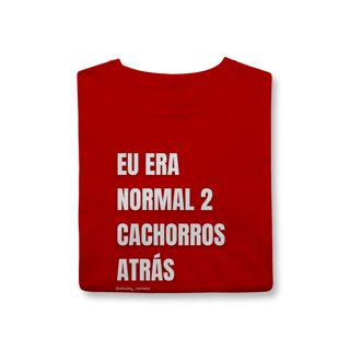 Nome do produtoEu era normal 2 cachorros atrás
