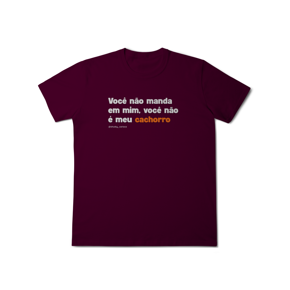 Nome do produto: Você não manda em mim, você não é meu cachorro
