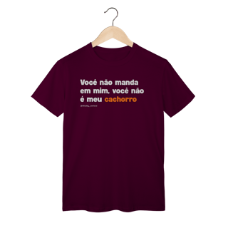 Nome do produtoVocê não manda em mim, você não é meu cachorro
