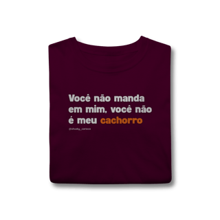 Nome do produtoVocê não manda em mim, você não é meu cachorro