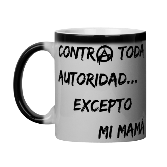 Caneca Mágica - Contra toda autoridad excepto mi mamá