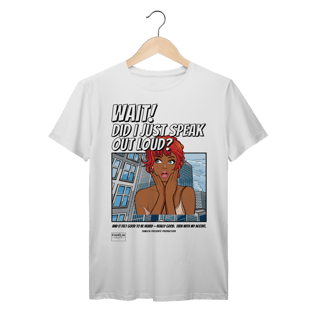 T-Shirt Prime - WAIT! Did I just speak out loud?