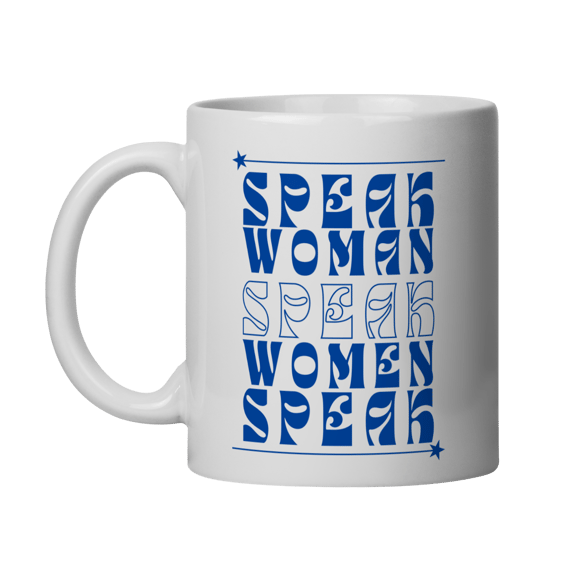 Caneca - SPEAK WOMAN, SPEAK