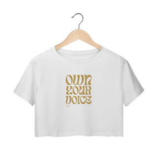 Camisa Cropped - OWN YOUR VOICE - dourado