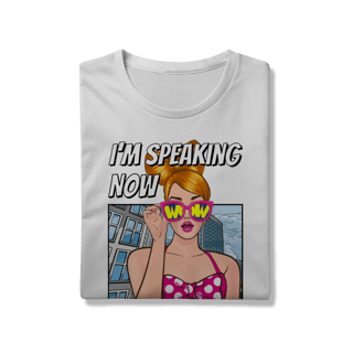 Nome do produtoT-Shirt Prime - I’m Speaking Now