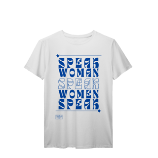 Nome do produtoT-Shirt Prime - SPEAK WOMAN, SPEAK - Azul