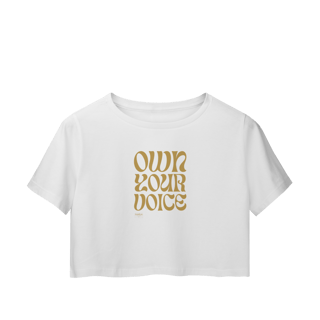 Nome do produtoCamisa Cropped - OWN YOUR VOICE - dourado