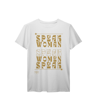 Nome do produtoT-Shirt Prime - SPEAK WOMAN, SPEAK - Dourada