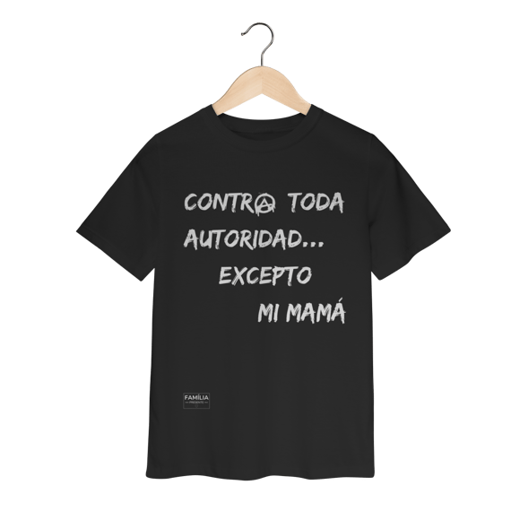 Camiseta classic infantil - Contra toda autoridad excepto mi mamá