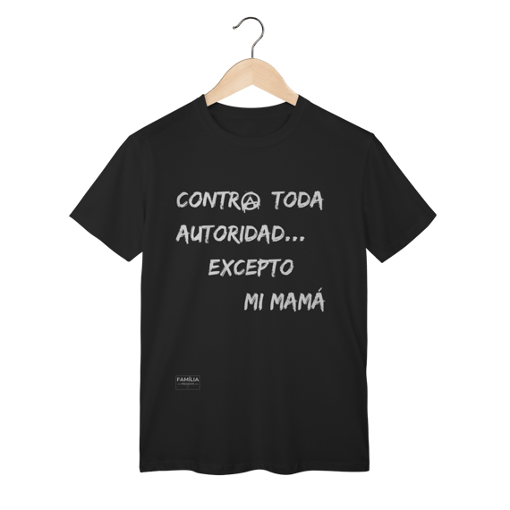 T-shirt Classic - Contra toda autoridad excepto mi mamá