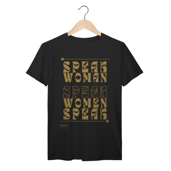 T-Shirt Prime - SPEAK WOMAN, SPEAK - Dourada