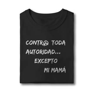 Nome do produto Camiseta classic infantil - Contra toda autoridad excepto mi mamá