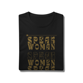 Nome do produtoT-Shirt Prime - SPEAK WOMAN, SPEAK - Dourada