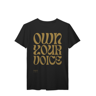 Nome do produtoT-Shirt Prime - OWN YOUR VOICE  - Dourada