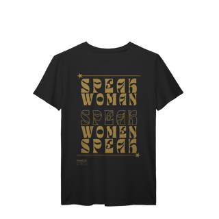 Nome do produtoT-Shirt Prime - SPEAK WOMAN, SPEAK - Dourada