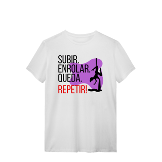 T-shirt Subir.Enrolar.Queda.Repetir¡