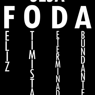 Nome do produto Camiseta Seja Foda!