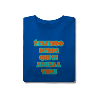 Nome do produto Camiseta Frases! Fazendo Merda!