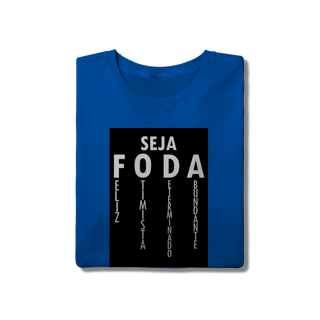 Nome do produto Camiseta Seja Foda!