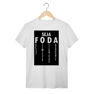 Nome do produto Camiseta Seja Foda!