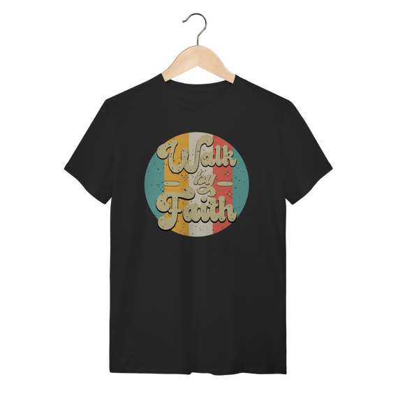 Camiseta Walk by Faith - Caminhe pela Fé - Estampa Vintage