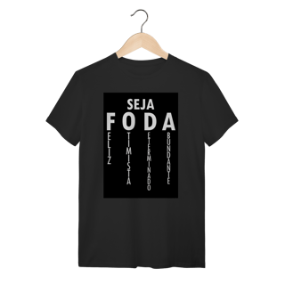 Nome do produto Camiseta Seja Foda!