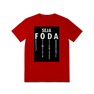 Nome do produto Camiseta Seja Foda!