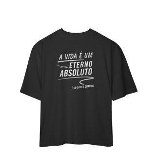Nome do produto Camiseta Oversize - A Vida é um Absoluto