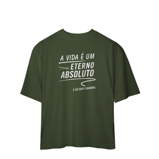 Nome do produto Camiseta Oversize - A Vida é um Absoluto