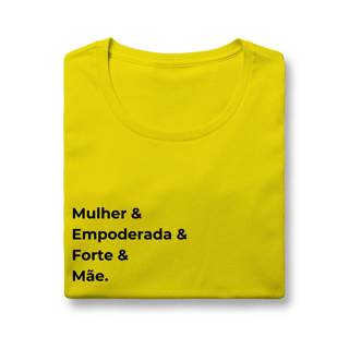 Nome do produto Camiseta “Mulher, Empoderada, Forte e Mãe” – Baby Look Premium 100% Algodão | Chamegu