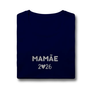 Nome do produto Camiseta “Mamãe 2026” – Baby Look Quality 100% Algodão | Chamegu